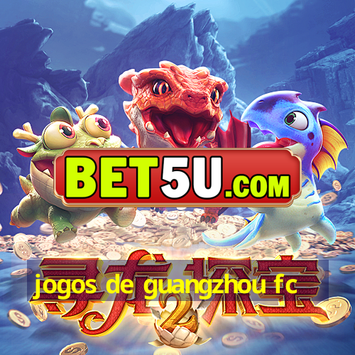 jogos de guangzhou fc